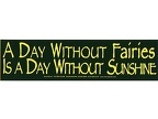 Bumper Sticker A day without Fairies